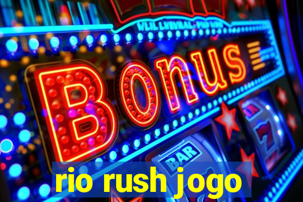 rio rush jogo